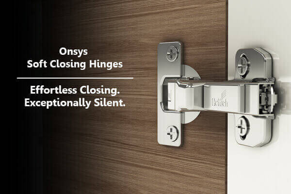 Onsys Hinge Effortless Closing. Exceptionally Silent.